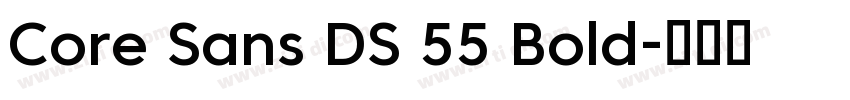 Core Sans DS 55 Bold字体转换